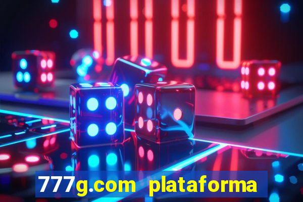 777g.com plataforma de jogos